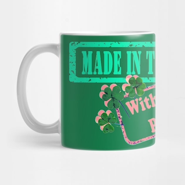 Made in the USA with Irish Parts Pink by hispanicworld